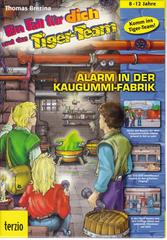 Ein Fall für dich und das Tiger-Team: Alarm in der Kaugummi-Fabrik