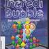 Incredi Bubble