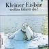 Kleiner Eisbär, wohin fährst du ?